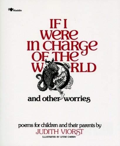 If I Were in Charge of the World and Other Worries: Poems for Children and their Parents by Judith Viorst