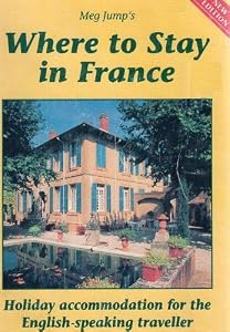 Meg Jump's Where to Stay in France by Meg Jump