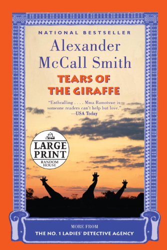 Tears of the Giraffe: A No. 1 Ladies' Detective Agency Novel by Alexander McCall Smith