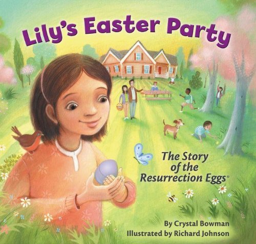 Lily's Easter Party: The Story of the Resurrection Eggs by Crystal Bowman