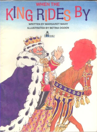 When the king rides by (Bookshelf series) by Margaret Mahy