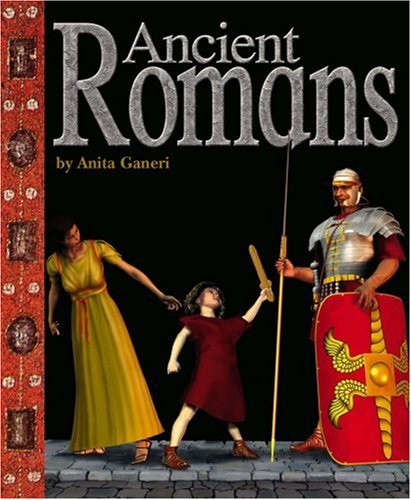 Ancient Romans (Ancient Civilizations) (Ancient Civilizations (Compass Point)) by Anita Ganeri