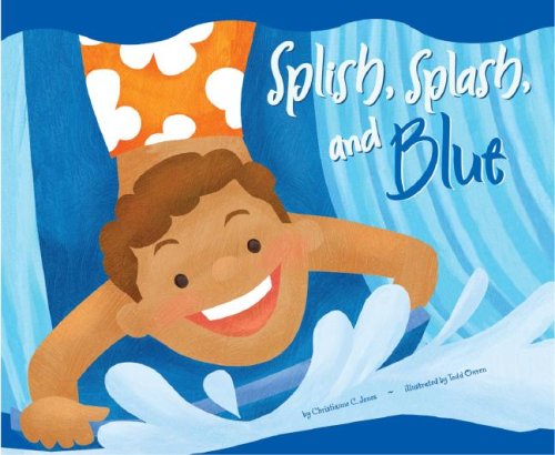 Splish, Splash, and Blue (Know Your Colors) by Christianne  C. Jones