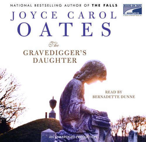 The Gravedigger's Daughter by Joyce Carol Oates