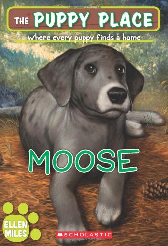 The Puppy Place #23: Moose by Ellen Miles