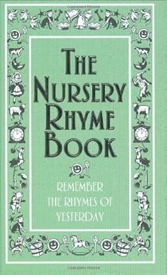 The Nursery Rhyme Book: Remember the Rhymes of Yesterday