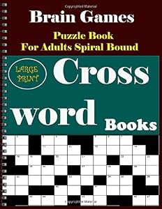 Brain Games Crossword: Puzzle Book For Adults Spiral Bound : Easy, Medium, Hard Puzzle Book (Large Print)