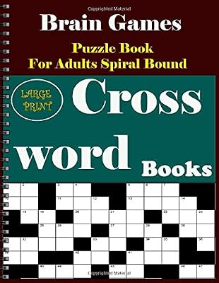 Brain Games Crossword: Puzzle Book For Adults Spiral Bound : Easy, Medium, Hard Puzzle Book (Large Print)