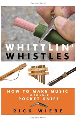 Whittlin' Whistles: How to Make Music with your Pocket Knife