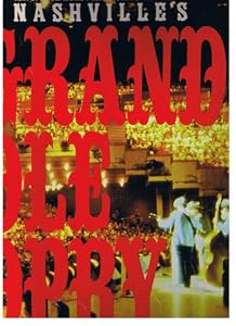 Nashville's Grand Ole Opry: The First Fifty Years 1925-1975