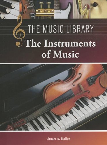 Instruments of Music, The (The Music Library) by Stuart A. Kallen