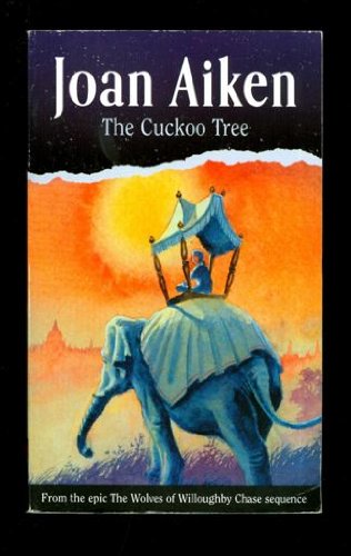 The Cuckoo Tree: Wolves of Willoughby Chase, #6 by Joan Aiken