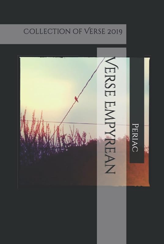 Verse Empyrean: Collection of Verse 2019 by Periac Slome
