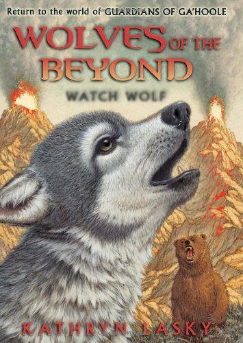 Wolves of the Beyond #3: Watch Wolf by Kathryn Lasky