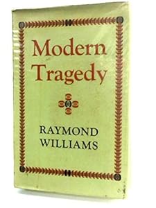 Modern Tragedy by Raymond Williams (1966-12-03)