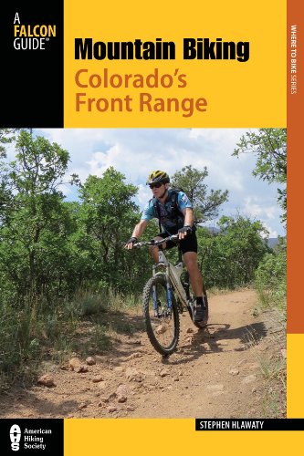 Mountain Biking Colorado's Front Range, 2nd: More Than 40 of the Area's Greatest Off-Road Bicycle Rides by Stephen Hlawaty
