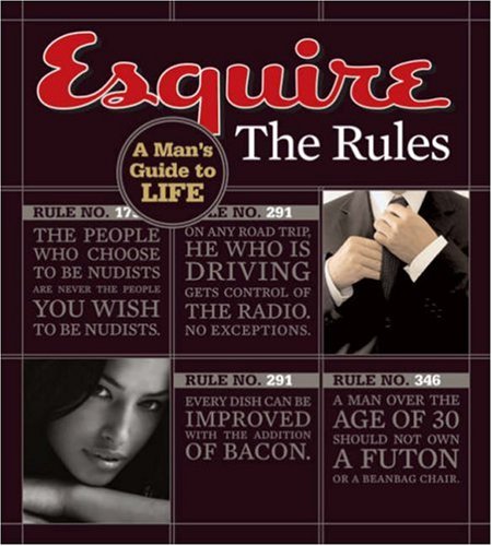 Esquire's A Man's Guide to Life: The Rules