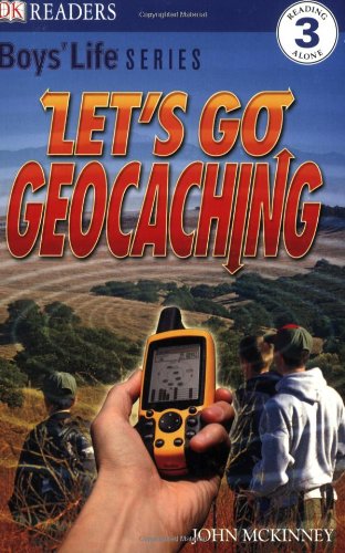 DK Readers: Boys' Life Series: Let's Go Geocaching