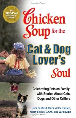 Chicken soup for the cat & dog lover's soul : celebrating pets as family with stories about cats, dogs, and other critters