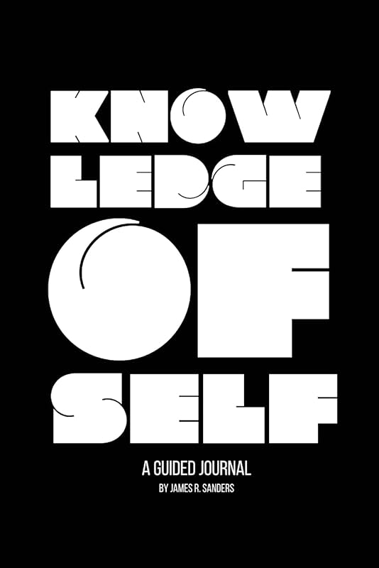 Knowledge of Self: A Guided Journal by James Sanders
