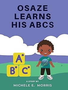 Osaze Learns His ABC's: Spiritual ABC's by Michele E Morris