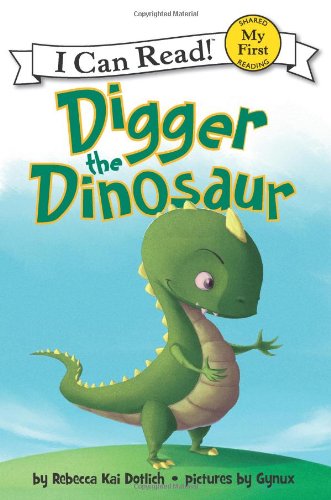 Digger the Dinosaur by Rebecca Kai Dotlich