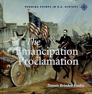 The Emancipation Proclamation (Turning Points in U.S. History)