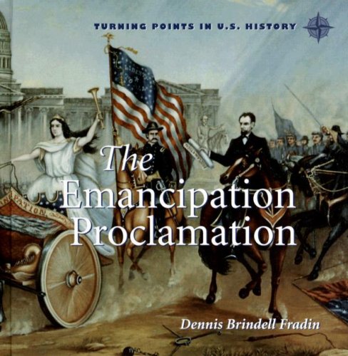 The Emancipation Proclamation (Turning Points in U.S. History) by Dennis Brindell Fradin