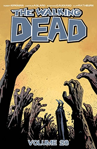 The Walking Dead Volume 28 by Robert Kirkman
