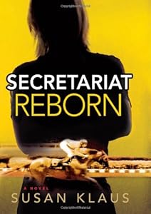 Secretariat Reborn: A Novel