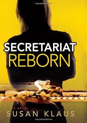 Secretariat Reborn: A Novel