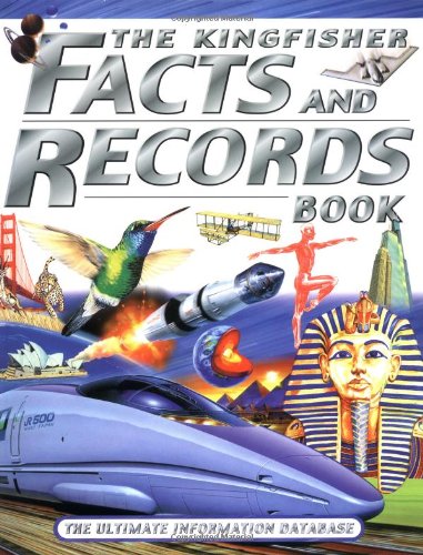 The Kingfisher Facts and Records Book: The Ultimate Information Database by Editors of Kingfisher