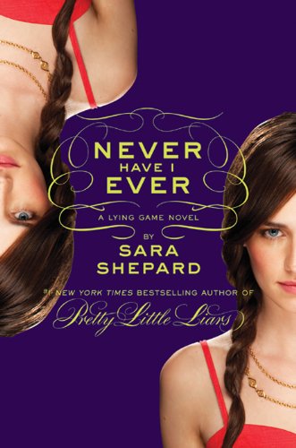 The Lying Game #2: Never Have I Ever by Sara Shepard