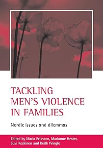 Tackling men's violence in families: Nordic issues and dilemmas by Maria Eriksson
