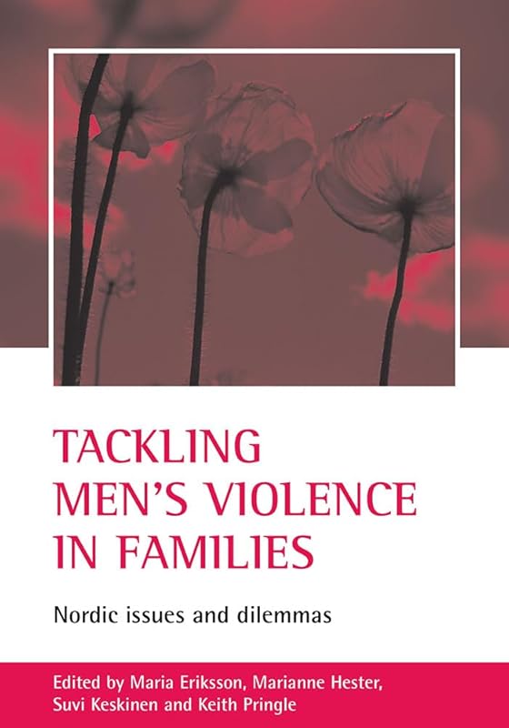 Tackling men's violence in families: Nordic issues and dilemmas by Maria Eriksson