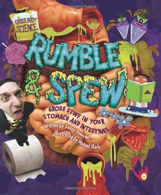 Rumble &amp; Spew: Gross Stuff in Your Stomach and Intestines