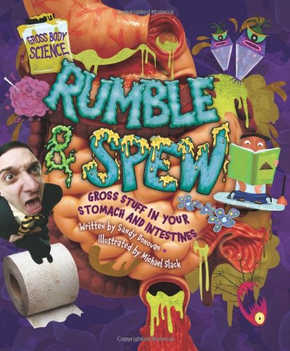 Rumble &amp; Spew: Gross Stuff in Your Stomach and Intestines by Sandy Donovan  ,