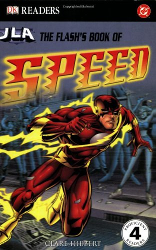 The Flash's Book of Speed (DK READERS) by Clare Hibbert
