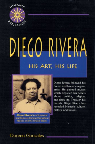 Diego Rivera: His Art, His Life (Hispanic Biographies) by Doreen Gonzales