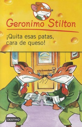 Quita Esas Patas Cara de Queso! = Take Off Your Feet Chesse Face! (Geronimo Stilton) (Spanish Edition) by Geronimo Stilton