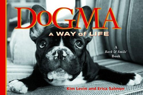 Dogma: A Way of Life (Bark & Smile Book) by Kim Levin