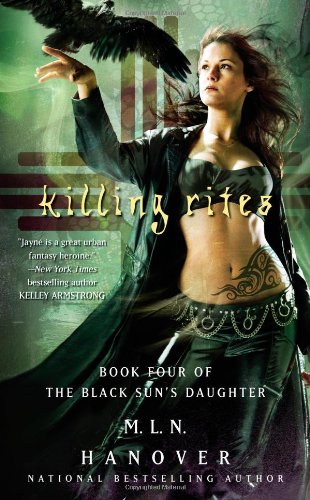 Killing Rites: Book Four of The Black Sun's Daughter by M.L.N. Hanover