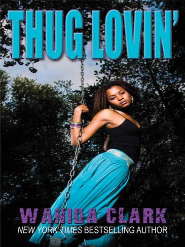 Thug Lovin' by Wahida Clark