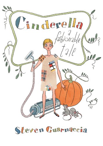 Cinderella: A Fashionable Tale by Steven Guarnaccia