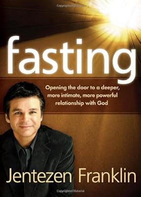 Fasting: Opening the door to a deeper, more intimate, more powerful relationship with God
