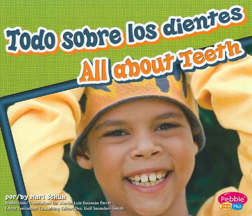 Todo sobre los dientes/All About Teeth by Mari C Schuh
