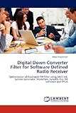 Digital Down Converter Filter for Software Defined Radio Receiver: Optimization of Equiripple FIR filter using MATLAB, System Generator, ModelSim, Synplify Pro, ISE Software and FPGA