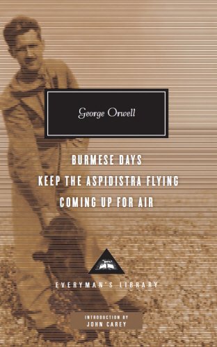 Burmese Days: Keep the Aspidistra Flying. Coming Up for Air by George Orwell