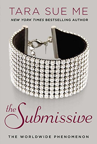 The Submissive: The Submissive Series by Tara Sue Me