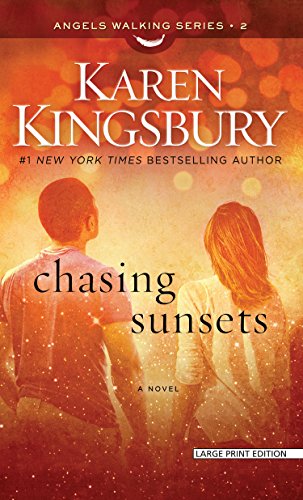 Chasing Sunsets by Karen Kingsbury
